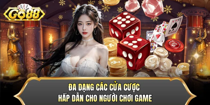 Đa dạng các cửa cược hấp dẫn cho người chơi game