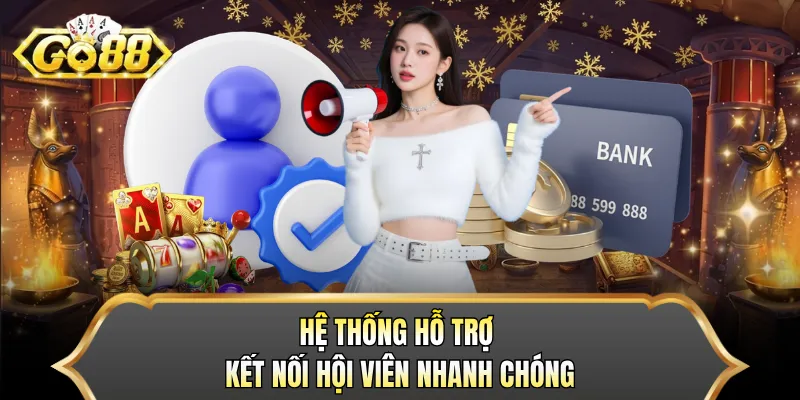 Hệ thống hỗ trợ kết nối hội viên nhanh chóng