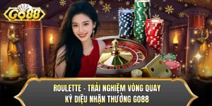 Roulette - Trải Nghiệm Vòng Quay Kỳ Diệu Nhận Thưởng GO88